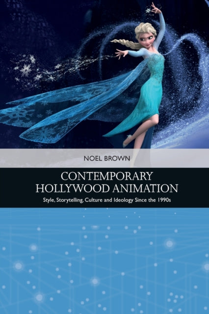 Book cover of: Contemporary Hollywood Animation. By: Noel Brown