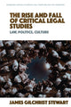 Book cover of: Rise and Fall of Critical Legal Studies. By: James Gilchrist Stewart