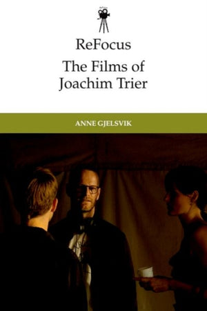Refocus: the Films of Joachim Trier