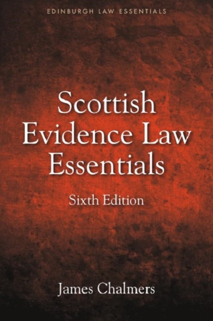 Book cover of: Scottish Evidence Law Essentials. By: James Chalmers