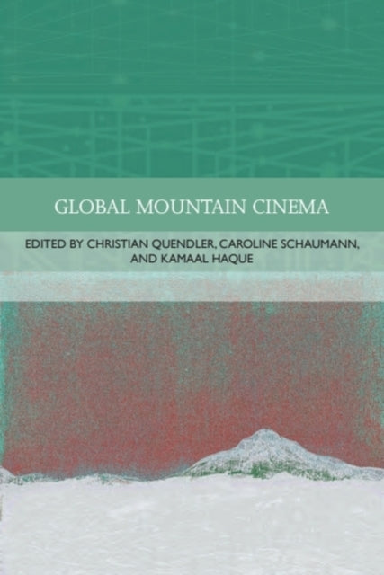 Book cover of: Global Mountain Cinema. By: Kamaal Haque