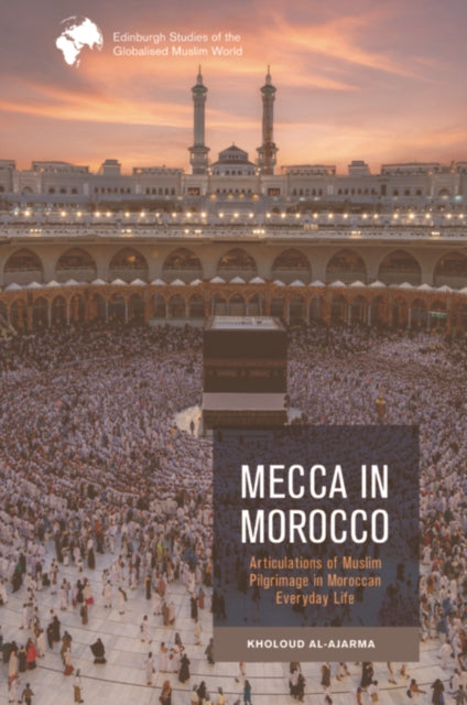 Book cover of: Mecca in Morocco. By: Kholoud Al-Ajarma