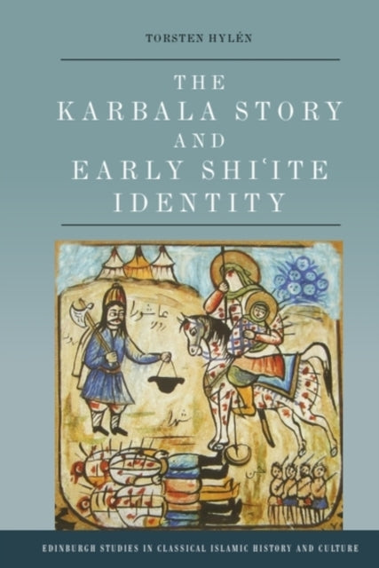 The Karbala Story and Early Shi'Ite Identity