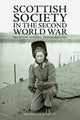 Book cover of: Scottish Society in the Second World War. By: Michelle Moffat