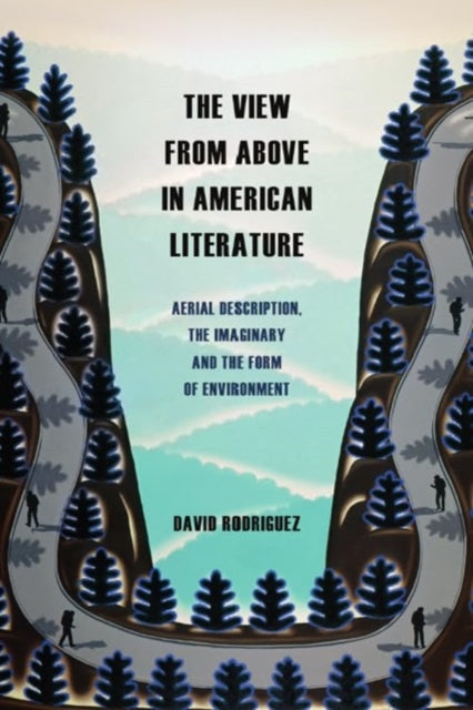 Book cover of: View from Above in American Literature. By: David Rodriguez