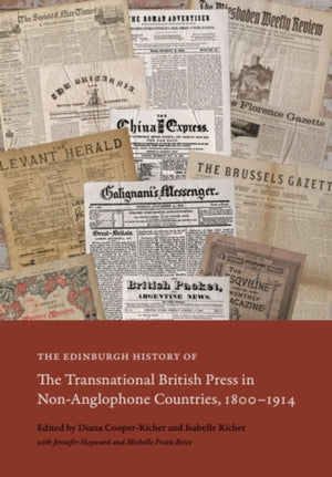 The Edinburgh History of the Transnational British Press in Non-Anglophone Countries, 1800 1914