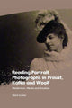 Book cover of: Reading Portrait Photographs in Proust, Kafka and Woolf. By: Marit Grøtta