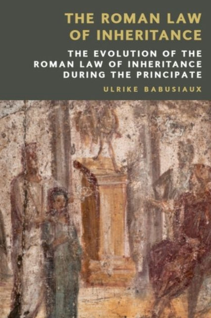 Book cover of: Roman Law of Inheritance. By: Ulrike Babusiaux