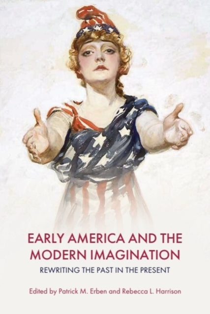 Book cover of: Early America and the Modern Imagination. By: Patrick M. Erben