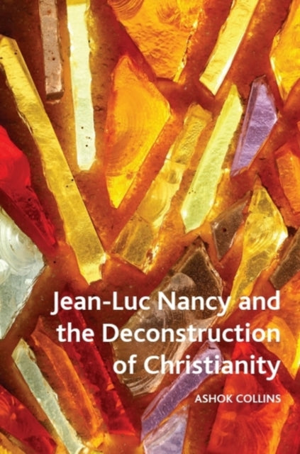Jean-Luc Nancy and the Deconstruction of Christianity