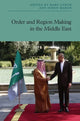 Book cover of: Order and Region Making in the Middle East. By: Marc Lynch