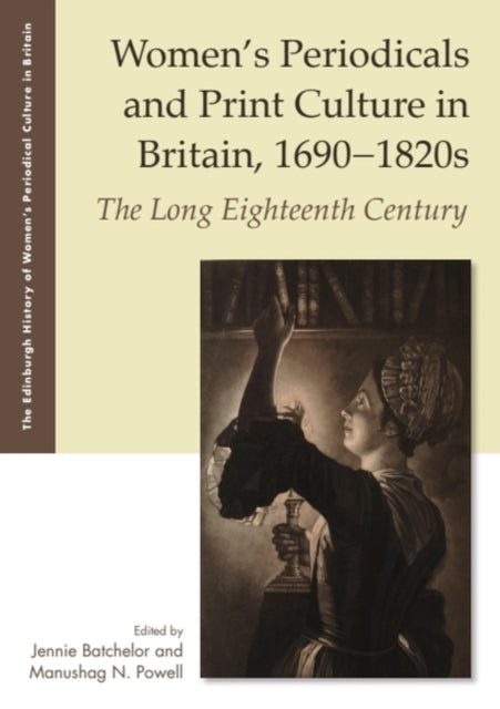 Book cover of: Women'S Periodicals and Print Culture in Britain, 1690-1820s