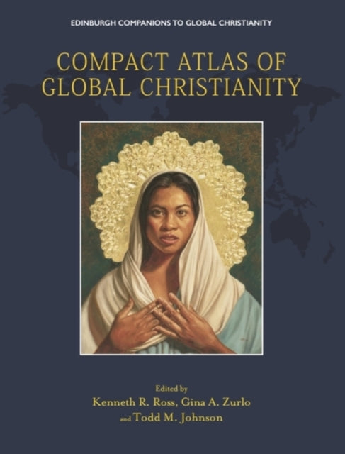Book cover of: Compact Atlas of Global Christianity. By: Kenneth R. Ross