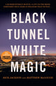 Book cover of: Black Tunnel, White Magic. By: Matthew McGough