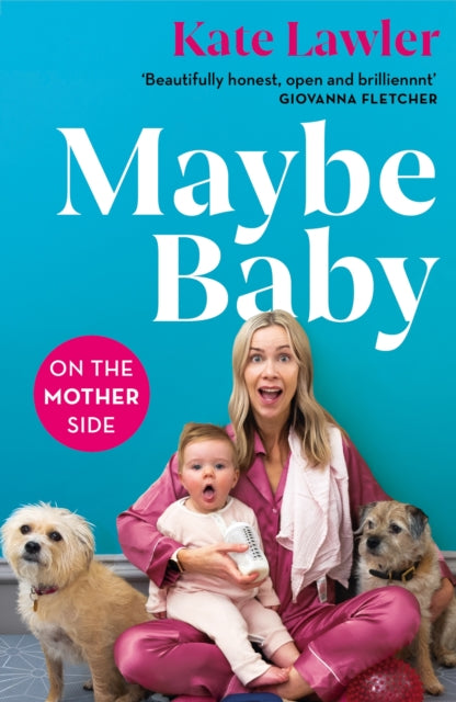 Book cover of: Maybe Baby: On the Mother Side. By: Kate Lawler