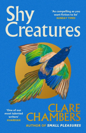 Shy Creatures, The perfect summer read from the bestselling author of Small Pleasures