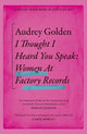 Book cover of: I Thought I Heard You Speak. By: Audrey Golden