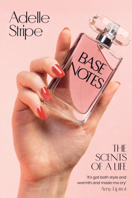 Book cover of: Base Notes. By: Adelle Stripe