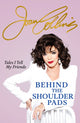 Book cover of: Behind The Shoulder Pads - Tales I Tell My Friends. By: Joan Collins