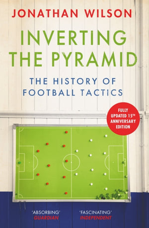 Inverting the Pyramid, The History of Football Tactics