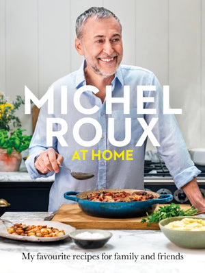 Michel Roux at Home, Simple and delicious French meals for every day