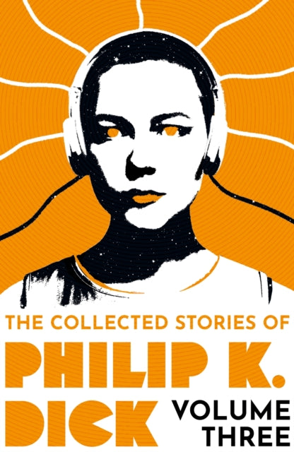 Collected Stories of Philip K. Dick Volume 3 9781399611275 Philip K. Dick