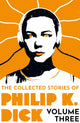 Collected Stories of Philip K. Dick Volume 3 9781399611275 Philip K. Dick