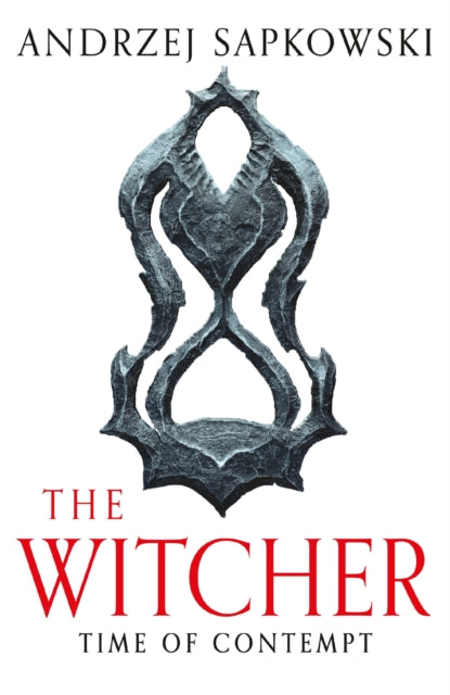 Time of Contempt, The bestselling novel which inspired season 3 of Netflix’s The Witcher 9781399611428 Andrzej Sapkowski