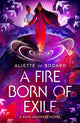 Book cover of: Fire Born of Exile. By: Aliette de Bodard