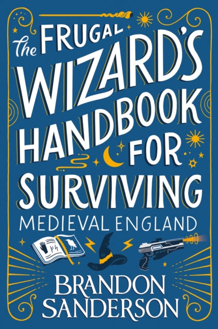 Frugal Wizard’s Handbook for Surviving Medieval England 9781399613408 Brandon Sanderson