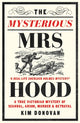Book cover of: Mysterious Mrs Hood. By: Kim Donovan
