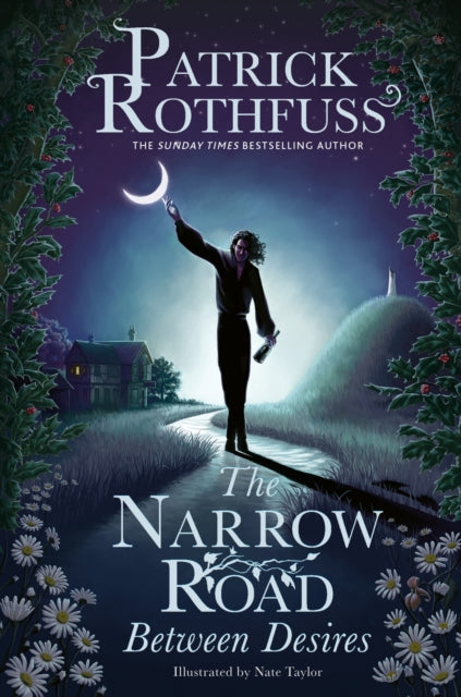 Book cover of: Narrow Road Between Desires. By: Patrick Rothfuss