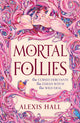 Mortal Follies, A devilishly funny Regency romantasy from the bestselling author of Boyfriend Material 9781399616454 Alexis Hall