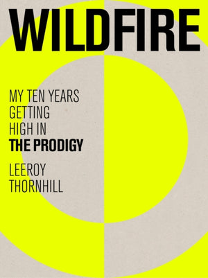 Wildfire, My Ten Years Getting High in The Prodigy