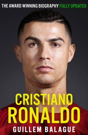 Cristiano Ronaldo, The Award-Winning Biography Fully Updated
