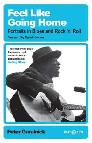 Feel Like Going Home, Portraits in Blues and Rock'n'Roll