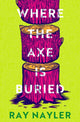 Book cover of: Where the Axe is Buried