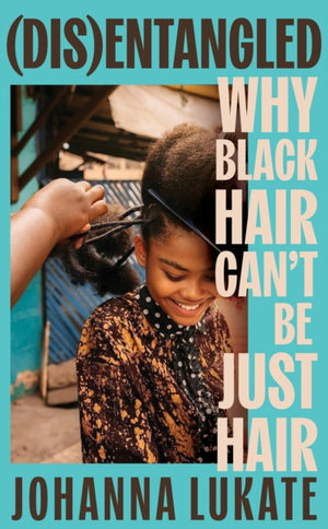 Disentangled, Why Black Hair Can't Be Just Hair