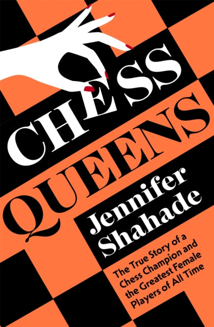 Book cover of: Chess Queens. By: Jennifer Shahade