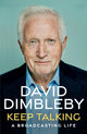 Keep Talking, A Broadcasting Life 9781399702423 David Dimbleby
