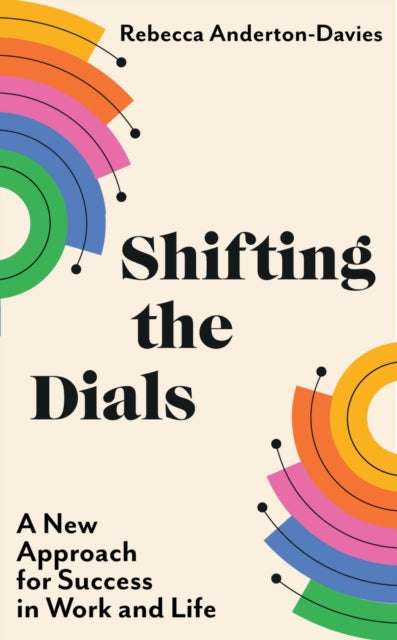 Book cover of: Shifting the Dials. By: Rebecca Anderton-Davies