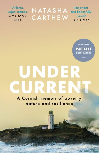 Undercurrent, A Cornish memoir of poverty and resilience, shortlisted for the Nero Book Awards 2023 9781399706513 Natasha Carthew