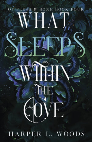 What Sleeps Within the Cove, your next fantasy romance obsession! (Of Flesh and Bone Book 4)