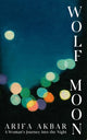 Wolf Moon, A Woman's Journey into the Night 9781399712859 Arifa Akbar