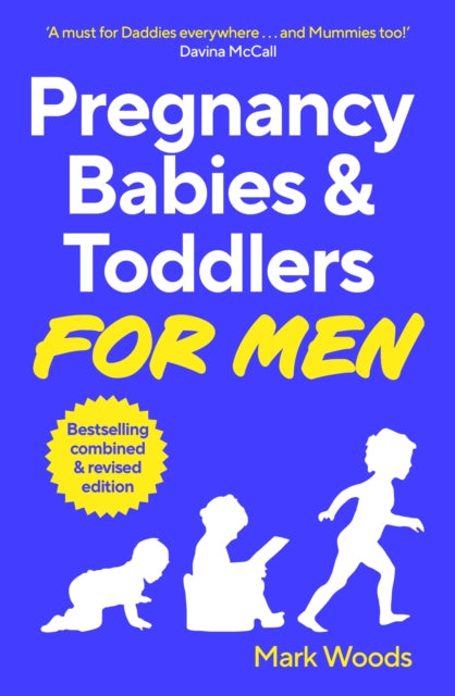 Book cover of: Pregnancy, Babies & Toddlers for Men. By: Mark Woods