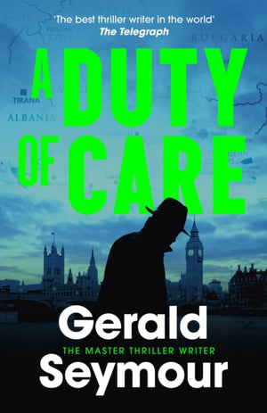 Duty of Care, the utterly gripping spy novel from the "best thriller writer in the world"