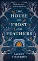 The House of Frost and Feathers, The Sunday Times bestselling magical Slavic folktale retelling 9781399723176 Lauren Wiesebron