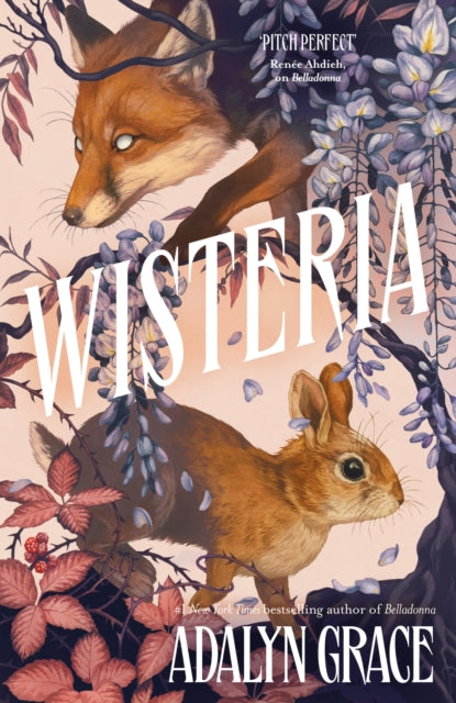 Wisteria, the Sunday Times bestseller - the gorgeous new gothic fantasy romance from the bestselling author of Belladonna and Foxglove 9781399726085 Adalyn Grace
