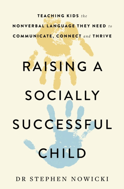 Book cover of: Raising a Socially Successful Child. By: Nowicki