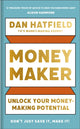 Book cover of: Money Maker. By: Dan Hatfield